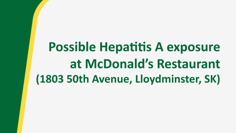 Possible Hepatitis A exposure at McDonald’s Restaurant, 1803 50th Avenue, Lloydminster, SK S9V 2H8