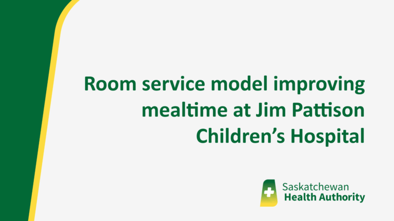 Room service model improving mealtime at Jim Pattison Children’s Hospital
