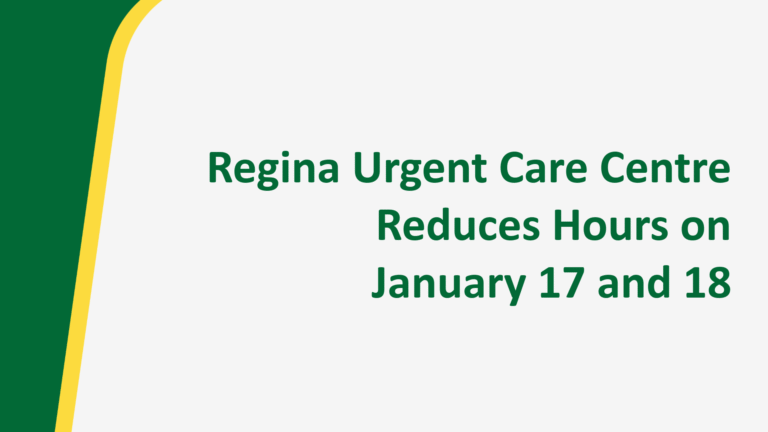 Regina Urgent Care Centre Reduces Hours on January 17 and 18